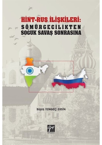 Hint-Rus İlişkileri: Sömürgecilikten Soğuk Savaş Sonrasına / B...