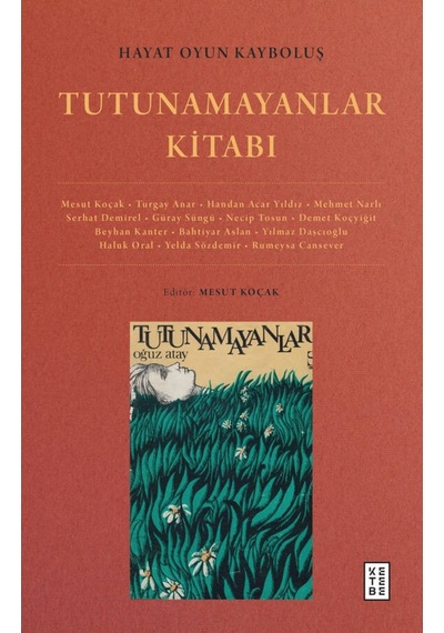 Hayat Oyun Kayboluş: Tutunamayanlar Kitabı- Ketebe