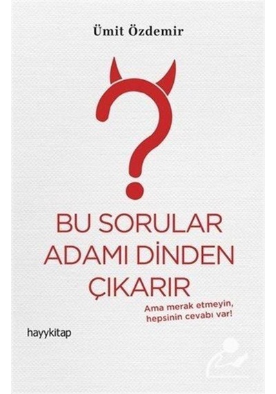 Bu Sorular Adamı Dinden Çıkarır - Ümit Özdemir - Hayykitap