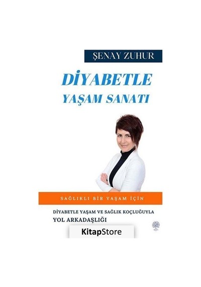 Diyabetle Yaşam Sanatı - Şenay Zuhur - Platanus Publishing