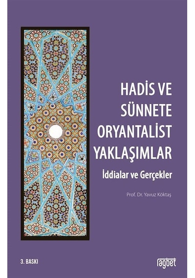 Hadis Ve Sünnette Oryantalist Yaklaşımlar İddialar Ve Gerçekl