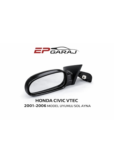 Honda Civic Vtec 2001-2006 Model Sedan Uyumlu Sol Ayna