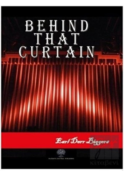 Behind that Curtain - Earl Derr Biggers - Platanus Publishing