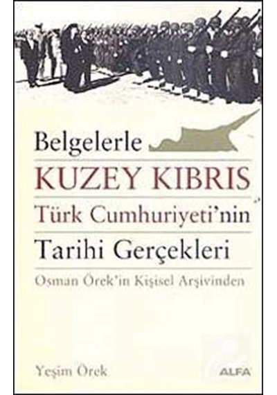 Belgelerle Kuzey Kıbrıs-Türk Cumhur- Alfa Yayıncılık