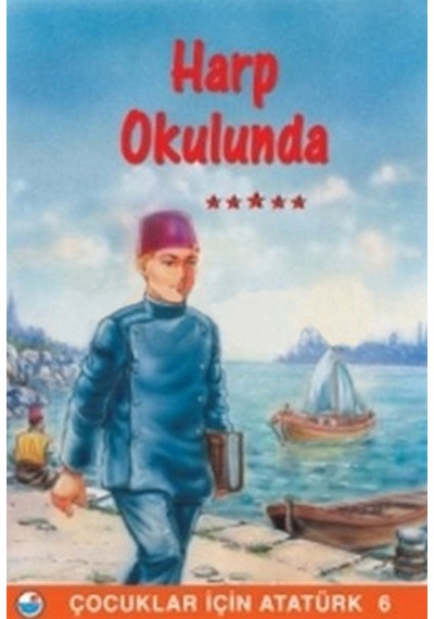 Mustafa Kemal Harp Okulunda - Çocuklar İçin Atatürk- Engin
