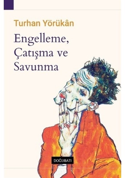 Engelleme Çatışma ve Savunma - Turhan Yörükan - Doğu Batı Yayınları