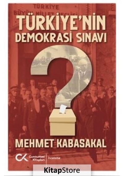 Türkiyenin Demokrasi Sınavı - Mehmet Kabasakal - Cumhuriyet Kitapları
