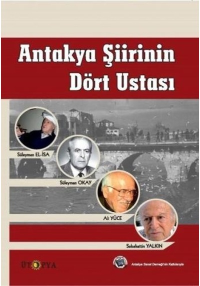 Antakya Şiirinin Dört Ustası- Ütopya Yayınevi