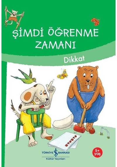 Şimdi Öğrenme Zamanı - Dikkat - Ute Müller-Wolfangel -  Ulrike Holzwarth-Raether - İş Bankası Kültür Yayınları