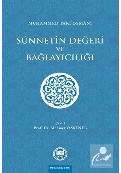 Sünnetin Değeri ve Bağlayıcılığı - Muhammed Taki Osmani - M. Ü. İlahiyat Fakültesi Vakfı Yayı