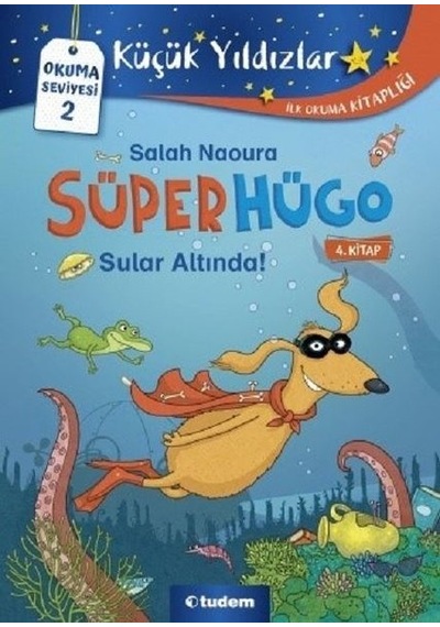 Süperhügo 4.Kitap - Sular Altında! - Salah Naoura - Tudem Yayınları