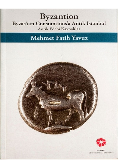 Byzantion - Mehmet Fatih Yavuz - İstanbul Araştırmaları  Enstitüsü