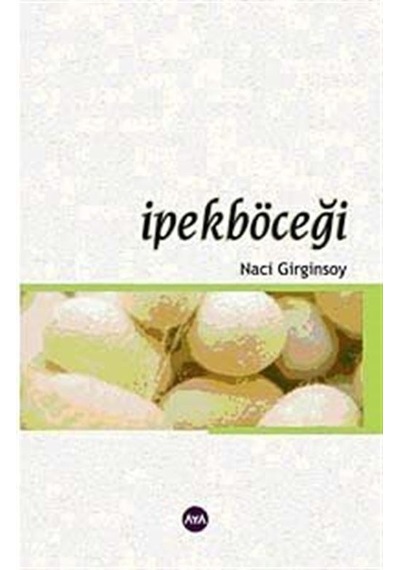 İpekböceği - Naci Girginsoy - AYA