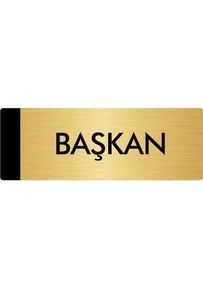Metal Yönlendirme Levhası, Departman Kapı Isimliği Başkan 5x20 Cm Altın Renk