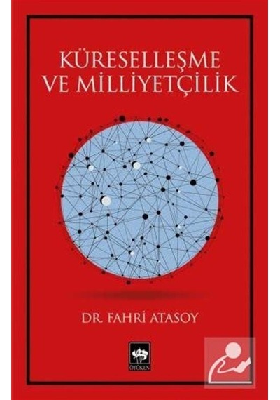 Küreselleşme ve Milliyetçilik - Fahri Atasoy - Ötüken Neşriyat