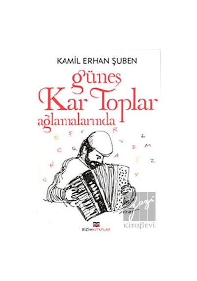 Bizim Kitaplar Yayınevi - Güneş Kar Toplar Ağlamalarında