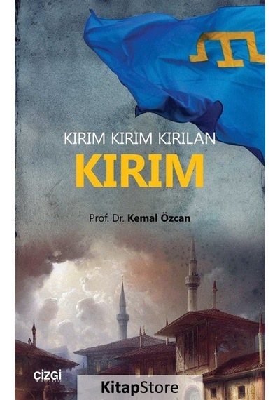 Kırım Kırım Kırılan Kırım - Kemal Özcan - Çizgi Kitabevi