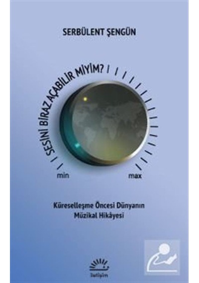 Sesini Biraz Açabilir Miyim - Küreselleşme Öncesi Dünyanın Müz