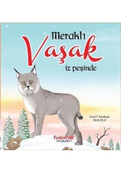 Meraklı Vaşak İz Peşinde - Ercan Polat - Yumurcak Yayınları