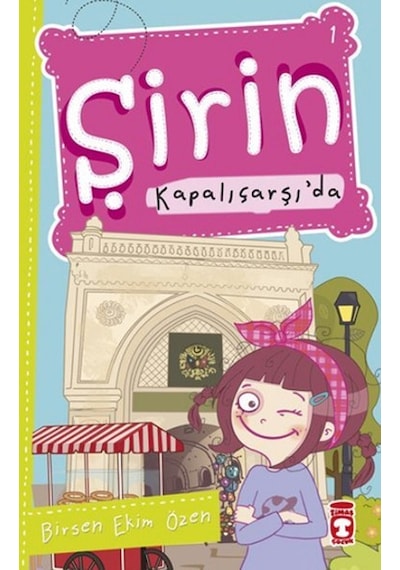 Şirin Kapalıçarşıda - Birsen Ekim Özen - Timaş Çocuk