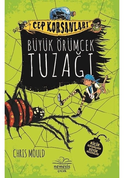 Büyük Örümcek Tuzağı-Cep Korsanları - Chris Mould - Nemesis Çocuk