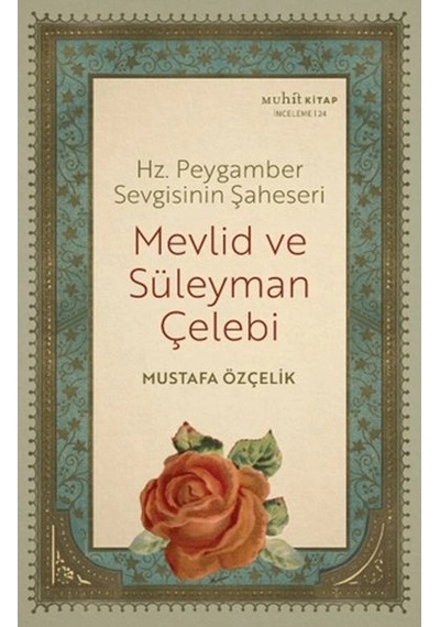 Hz. Peygamber Sevgisinin Şaheseri - Mevlid Ve Süleyman Çelebi