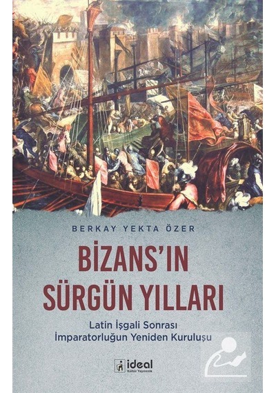 Bizans'ın Sürgün Yılları / Berkay Yekta Özer