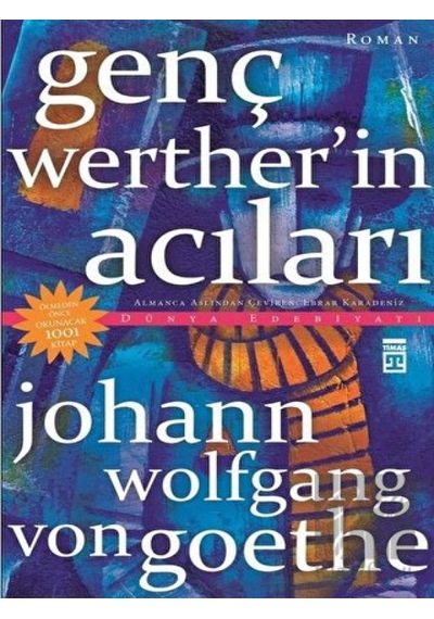Genç Werther'in Acıları - Johann Wolfgang Von Goethe - Timaş Yayınları