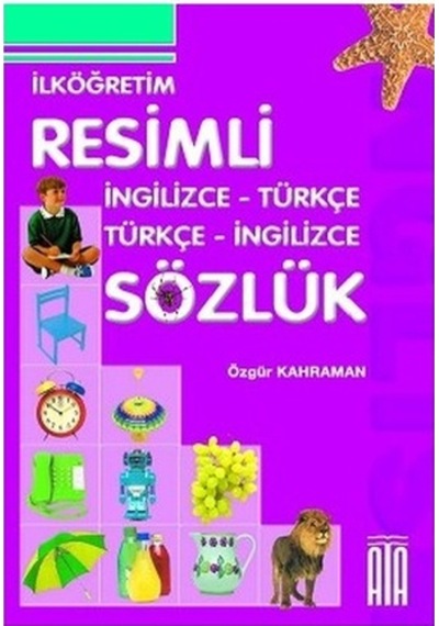 İlköğretim İngilizce Türkçe Resimli Sözlük - Ata Yayınları