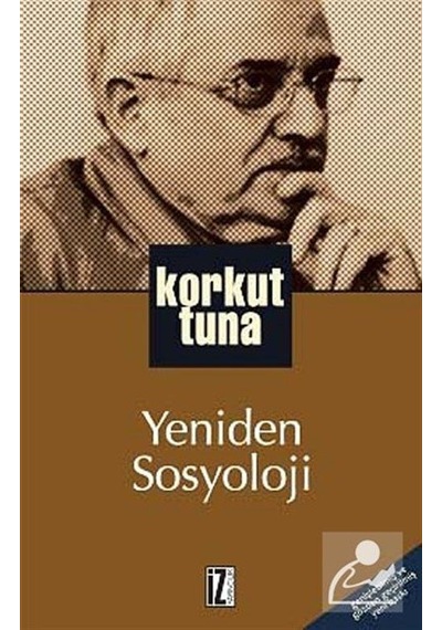 Yeniden Sosyoloji / Prof.dr. Korkut Tuna
