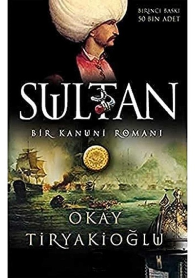 Sultan Bir Kanuni Romanı - Okay Tiryakioğlu