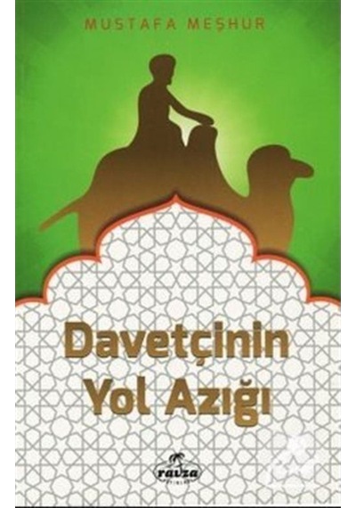 Davetçinin Yol Azığı - Mustafa Meşhur - Ravza Yayınları