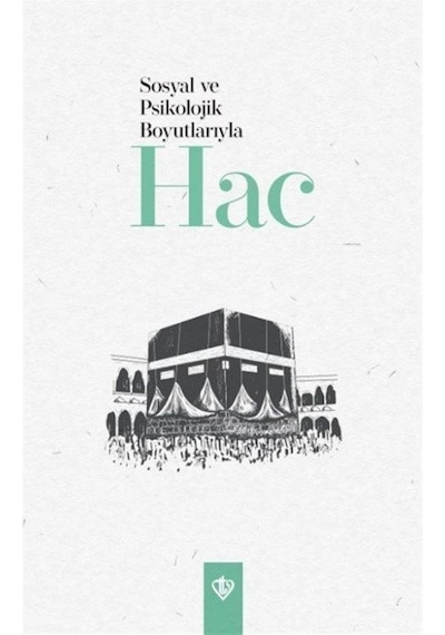 Sosyal ve Psikolojik Boyutlarıyla Hac- Türkiye Diyanet Vakfı Yayınları