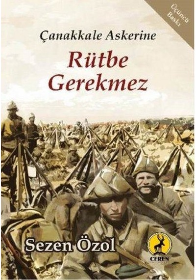 Çanakkale Askerine Rütbe Gerekmez - Sezen Özol - Ceren Yayınevi