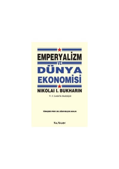 Emperyalizm ve Dünya Ekonomisi - I. Bukharin - Kalkedon