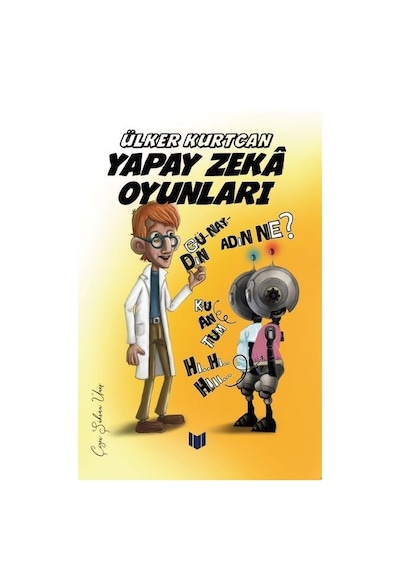 Yapay Zeka Oyunları - Ülker Kurtcan - Bilgiyolu Kültür Yayınları