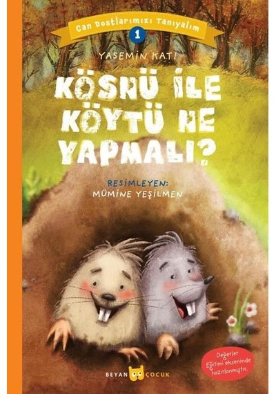 Kösnü ile Köytü Ne Yapmalı?-Can Dostlarımızı Tanıyalım-1 - Yasemin Katı - Beyan Çocuk