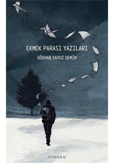 Ekmek Parası Yazıları - Gökhan Yavuz Demir - Pinhan Yayıncılık