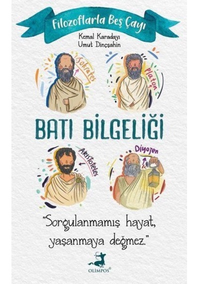 Batı Bilgeliği - Filozoflarla Beş Çayı - Kemal Karadayı -  Umut Dinçşahin - Olimpos Yayınları