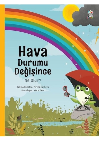 Hava Durumu Değişince Ne Olur? - Sabina Konecna - İthaki Çocuk