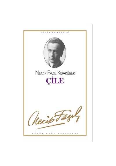 Çile - Bütün Eserleri 4 - Necip Fazıl Kısakürek