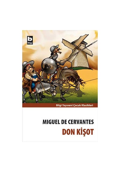 Don Kişot - Miguel de Cervantes Saavedra - Bilgi Yayınevi