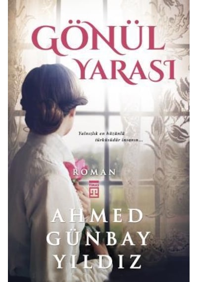 Gönül Yarası  - Ahmed Günbay Yıldız - Timaş Yayınları