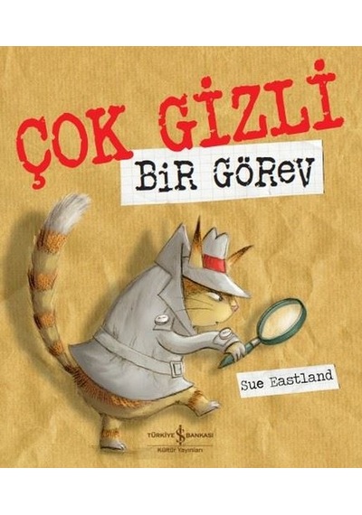 Çok Gizli Bir Görev - Sue Eastland - İş Bankası Kültür Yayınları