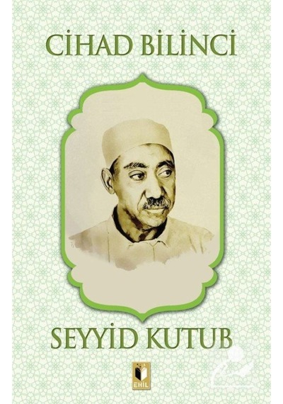 Cihad Bilinci - Seyyid Kutub - Ehil