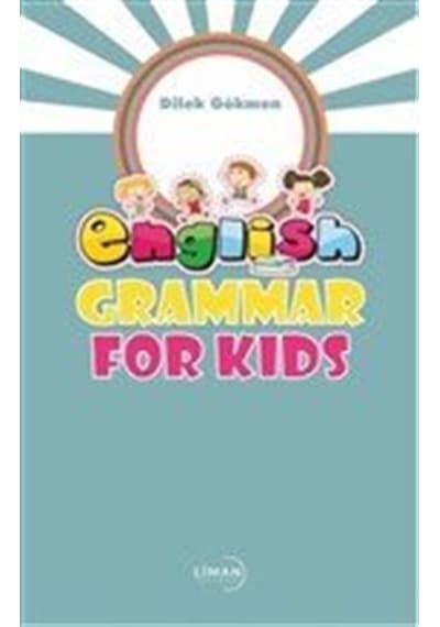 English Grammar for Kids - Dilek Gökmen - Liman Yayınevi