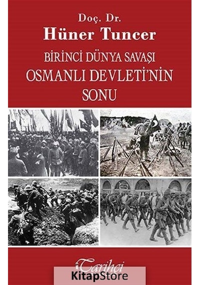 Birinci Dünya Savaşı Osmanlı Devletinin Sonu- Tarihçi Kitabevi