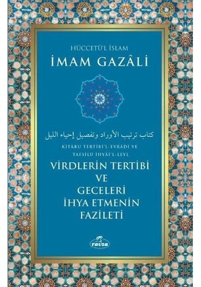 Virdlerin Tertibi ve Geceleri İhya Etmenin Fazileti - İmam Gazali - Ravza Yayınları