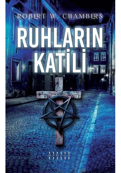 Ruhların Katili / Robert W. Chambers