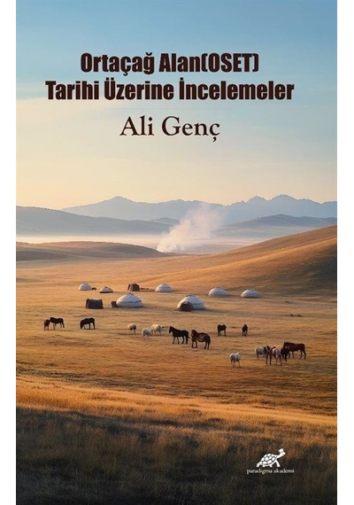Ortaçağ Alan Oset Tarihi Üzerine İncelemeler / Ali Genç